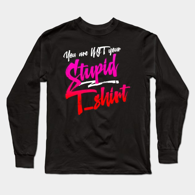 Your are NOT your .... Long Sleeve T-Shirt by Boulinosaure